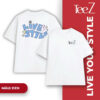 Áo thun TeeZ “Life your Style”